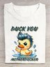 Lustig Ente Text Buchstabe Print Rundhals T-Shirt